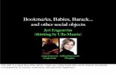 Bookmarks, Babies, Barack... and other social objects