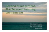 Beyond Management: The Personal Learning Environment. Stephen Downes