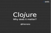 Clojure - Why does it matter?