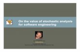 On the value of stochastic analysis for software engineering