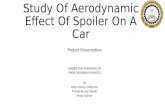 Study of aerodynamic effect of spoiler on a car