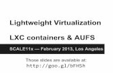 Lightweight Virtualization: LXC containers & AUFS