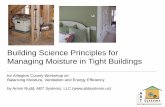 Armin Rudd - Building Science Principals for Managing Moisture in Tight Buildings