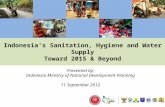 Indonesia's Sanitation, Hygiene and Water Supply Toward 2015 & Beyond