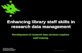 Enhancing library staff skills in research data management - Development of research data services requires  staff training