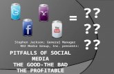 Social Media - The Good - The Bad - The Profitable