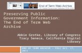 Preserving Public Government Information: The End of Term Web Archive