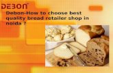 Debon- how to choose best quality bread retailer shop in noida?
