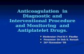 Anticoagulation  in diagnostic and interventional procedure and monitoring  and antiplatelet drugs