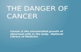 The danger of cancer
