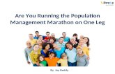 Are You Running the Population Management Marathon on One Leg?