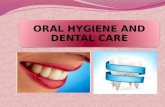 Dental hygiene and oral care