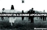 Content in a Zombie Apocalypse