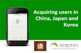 Acquiring Users in China, Japan and Korea by Edith Yeung