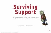 Surviving Support : 10 Tips for Saving Your Users and Yourself