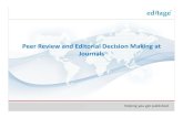 Peer review and editorial decision making at journals
