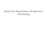 Boost the reputation of business marketing