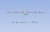 How to Get Big, Soft, and Sexy Curls