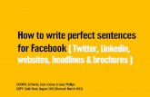 How to write perfect sentences for Facebook (Twitter, Linkedin, websites, headlines, brochures, etc)