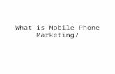 What is Mobile Phone Marketing?