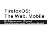 Dan Appelquist at BBC News Labs : "firefoxOS - the web, mobile, web apps"