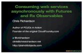 Futures and Rx Observables: powerful abstractions for consuming web services asynchronously (devnexus2014)