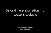 Beyond the Presumption that Space is Exclusive