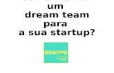BRAPPS: Como montar um dream team para sua startup