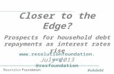 Closer to the Edge? Prospects for household debt repayments as interest rates rise