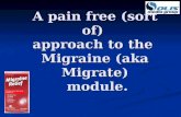 A pain free migraine