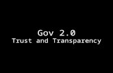 Gov 2.0 - Trust and Transparency