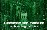 Experiences (mis)managing archaeological data