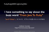 I have something to say about the buzz word "From Java to Ruby"