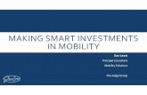 Making Smart Investments In Mobility By: Dan Lewis