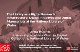 The Library as a Digital Research infrastructure: Digital Initiatives and Digital Manuscripts at the National Library of Wales