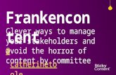 Frankencontent: clever ways to manage your stakeholders and avoid the horror of content by committee | Catherine Toole | Sticky Content