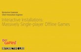 Interactive Installations: Massively Single-player Offline Games