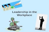 Leadership In The  Workplace