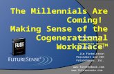 The Millennials are Coming:  Preparing for the Cogenerational Workplace