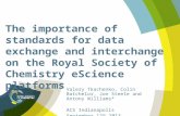 The importance of standards for data exchange and interchange on the Royal Society of Chemistry e science platforms