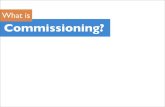 What Is Commissioning