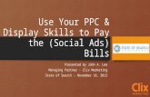 Use Your PPC & Display Skills to Pay the (Social Ads) Bills - State of Search 2013