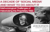 A Decade of 'Social Media' and What to Do About It: Methodological Challenges of Historicising the Proprietary Web