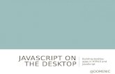 JavaScript on the Desktop