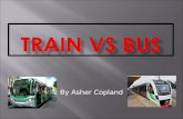 Bus vs Train - Asher