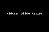 Midterm slide review
