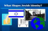 What shapes Jewish idenitity?