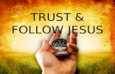 Trust & follow jesus