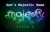 God's Majestic Name ~ Psalm 8