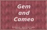 Gems and cameos